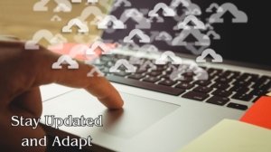 stay updated and adapt