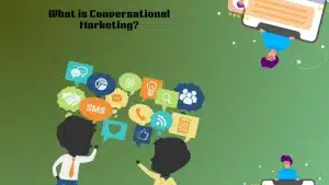 Conversational Marketing: Transforming Customer Engagement in the Digital Age