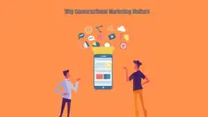 Conversational Marketing: Transforming Customer Engagement in the Digital Age